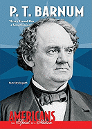 P. T. Barnum: Every Crowd Has a Silver Lining