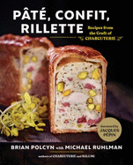 P?t?, Confit, Rillette: Recipes from the Craft of Charcuterie