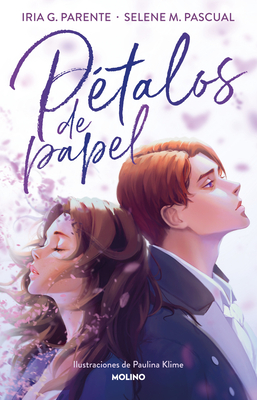 P?talos de Papel / Paper Petals - Pascual, Selene M, and Parente, Iria G, and Klime, Paulina (Illustrator)