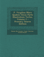 P. Virgilius Maro Qualem Omni Parte Illustratum Tertio, Volume 2