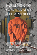 Pabellon de Condenado At a Morte.: Romance de ao e romance.