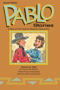 Pablo Stories: A Slice of the Country Western Dance Era (Second Edition)