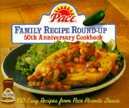 Pace Family Recipe Round-Up: 100 Easy Recipes from Pace Picante Sauce - Pace Family, and Time-Life Books, and Campbell Soup Company