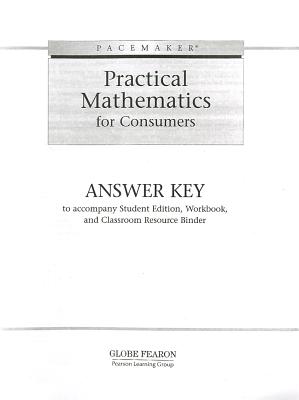 Pacemaker Practical Mathematics for Consumers, Answer Key: To Accompany Student Edition, Workbook, and Classroom Resource Binder - Globe Fearon (Creator)