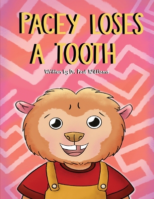 Pacey Loses A Tooth: Pacey The Potto Loses A Tooth - Williams, Paul