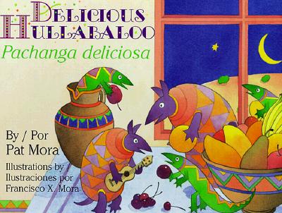 Pachanga Deliciosa / Delicious Hulabaloo - Mora, Pat (Translated by), and Martinez, Alba Nora (Translated by)