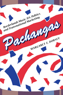 Pachangas: Borderlands Music, U.S. Politics, and Transnational Marketing