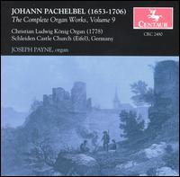 Pachelbel: The Complete Organ Works, Vol. 9 - Joseph Payne (organ)