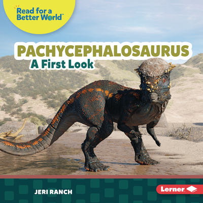 Pachycephalosaurus: A First Look - Ranch, Jeri