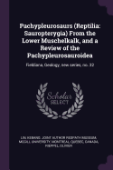 Pachypleurosaurs (Reptilia: Sauropterygia) from the Lower Muschelkalk, and a Review of the Pachypleurosauroidea: Fieldiana, Geology, New Series, No. 32