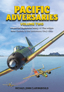 Pacific Adversaries - Volume Two: Imperial Japanese Navy vs the Allies New Guinea & the Solomons 1942-1944