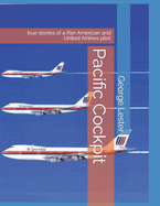 Pacific Cockpit: True Stories of a Pan American and United Airlines Pilot