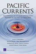 Pacific Currents: The Responses of U.S. Allies and Security Partners in East Asia to China1s Rise