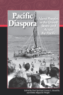 Pacific Diaspora: Island Peoples in the United States and Across the Pacific - Spickard, Paul, Professor (Editor), and Rondilla, Joanne L (Editor), and Wright, Debbie Hippolite (Editor)