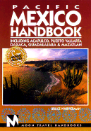 Pacific Mexico Handbook: Including Acapulco, Puerto Vallarta, Oaxaca, Guadalajara, and Mazatlan - Whipperman, Bruce
