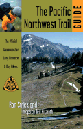 Pacific Northwest Trail Guide: The Official Guidebook for Long Distance and Day Hikers