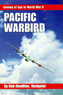 Pacific Warbird: Coming to Age in World War II