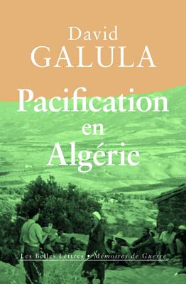 Pacification En Algerie - Galula, David, and Malye, Julia (Translated by)