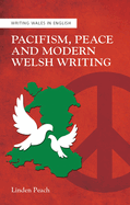 Pacifism, Peace and Modern Welsh Writing