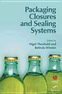 Packaging Closures and Sealing Systems - Theobald, Nigel (Editor), and Winder, Belinda, Dr. (Editor)