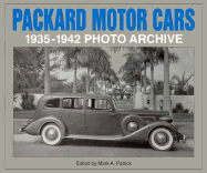 Packard Motor Cars 1935 Through 1942: Photo Archive: Photographs from the Detroit Public Library's National Automotive History Collection