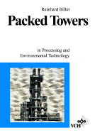 Packed Towers: In Processing and Environmental Technology - Billet, Reinhard