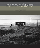 Paco Gmez: Photographs