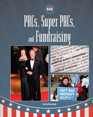 Pacs, Super-Pacs, and Fundraising - Petechuk, David