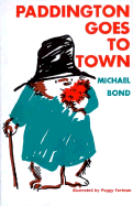 Paddington Goes Town - Bond, Michael
