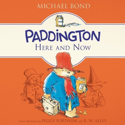 Paddington Here and Now Lib/E - Bond, Michael, MD, and Fry, Stephen (Read by)