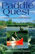 Paddle Quest: Canada's Best Canoe Routes
