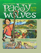 Paddy and the Wolves: A Story about Saint Patrick When He Was a Boy