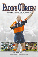 Paddy O'Brien: Whistle While You Work - Howitt, Bob
