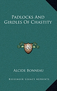 Padlocks And Girdles Of Chastity