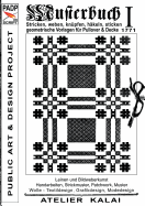 PADP-Script 006: Musterbuch I von 1771: Stricken, weben, kn?pfen, h?keln, sticken. Geometrische Vorlagen f?r Pullover und Decke