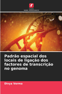 Padr?o espacial dos locais de liga??o dos factores de transcri??o no genoma