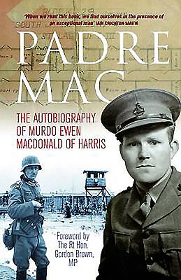 Padre Mac: The Autobiography of Murdo Ewen Macdonald of Harris - Macdonald, Murdo Ewen