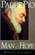 Padre Pio: Man of Hope