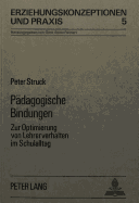 Paedagogische Bindungen: Zur Optimierung Von Lehrerverhalten Im Schulalltag