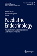 Paediatric Endocrinology: Management of Endocrine Disorders in Children and Adolescents