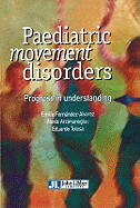Paediatric Movement Disorders: Progress in Understanding