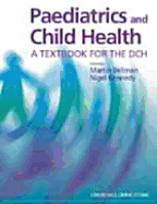 Paediatrics and Child Health: A Textbook for the Dch