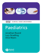 Paediatrics: Clinical Cases Uncovered
