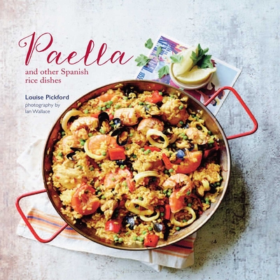 Paella: And Other Spanish Rice Dishes - Pickford, Louise