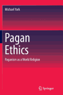 Pagan Ethics: Paganism as a World Religion