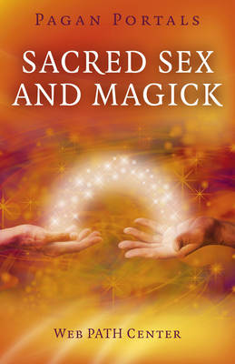 Pagan Portals - Sacred Sex and Magick - Center, Web Path