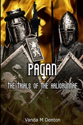 Pagan: The Trials of the Haliorunnae - Denton, Vanda