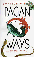 Pagan Ways: Finding Your Spirituality in Nature