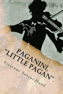 Paganini, Little Pagan.: The Life of Paganini in Verse.