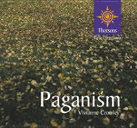 Paganism: Thorsons First Directions - Crowley, Vivianne